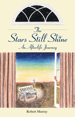 Front cover of "The Stars Still Shine: An Afterlife Journey"